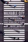 Walkable City How Downtown Can Save America One Step at a Time