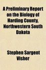 A Preliminary Report on the Biology of Harding County Northwestern South Dakota