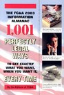 The FCA 2003 Information Almanac 1001 Perfectly Legal Ways to get Exactly What You Want When You Want It Every Time