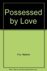 Possessed by Love