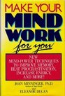 Make Your Mind Work for You New Mind Power Techniques to Improve Memory Beat Procrastination Increase Energy and More