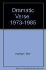 Dramatic Verse 19731985
