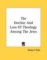 The Decline And Loss Of Theology Among The Jews