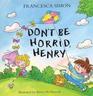 Don't Be Horrid Henry