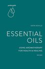Pocket Guide to Essential Oils Using Aromatherapy for Health and Healing