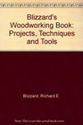 Blizzard's Woodworking Book Projects Techniques and Tools
