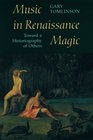 Music in Renaissance Magic : Toward a Historiography of Others