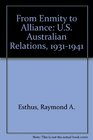 From Enmity to Alliance US Australian Relations 19311941