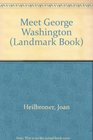 Meet George Washington (Landmark Book)