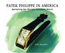 Patek Philippe in America Marketing the World's Foremost Watch