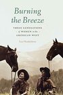 Burning the Breeze Three Generations of Women in the American West