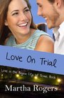 Love On Trial (Love in the Bayou City of Texas ) (Volume 1)