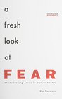 A Fresh Look at Fear Encountering Jesus in Our Weakness