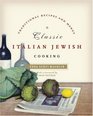 Classic Italian Jewish Cooking : Traditional Recipes and Menus