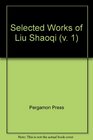Selected Works of Liu Shaoqi