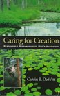 Caring for Creation Responsible Stewardship of God's Handiwork