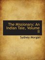 The Missionary An Indian Tale Volume II