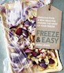 Freeze  Easy Fabulous Food  New Ideas for Making the Most of Your Freezer