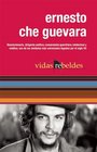 Che Guevara Vidas Rebeldes