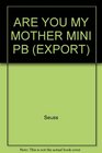 ARE YOU MY MOTHER MINI PB