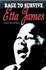 Rage to Survive The Etta James Story