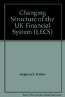 Changing Structure of the UK Financial System