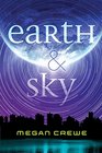 The Sky Trilogy Earth And Sky Book 1
