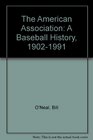 The American Association A Baseball History 19021991