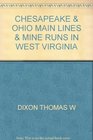 Chesapeake and Ohio Main lines  mine runs in West Virginia