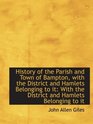 History of the Parish and Town of Bampton with the District and Hamlets Belonging to it With the D