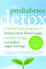 The Prediabetes Detox A WholeBody Program to Balance Your Blood Sugar Increase Energy and Reduce Sugar Cravings