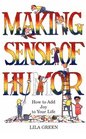 Making Sense of Humor How to Add Humor and Joy to Your Life