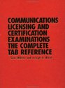 Communications Licensing and Certification Examinations The Complete TAB Reference