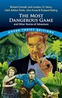 The Most Dangerous Game and Other Stories of Adventure Richard Connell Jack London O Henry Clark Ashton Smith John Kruse  Rudyard Kipling