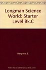 Longman Science World Starter Level BkC