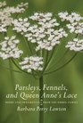 Parsleys Fennels and Queen Anne's Lace Herbs and Ornamentals from the Umbel Family