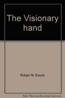 The Visionary hand Essays for the study of William Blake's art and aesthetics