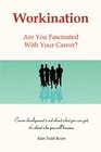 Workination Are You Fascinated With Your Career