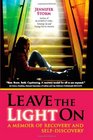 Leave the Light On A Memoir of Recovery and SelfDiscovery