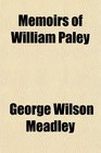 Memoirs of William Paley