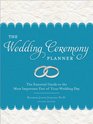 The Wedding Ceremony Planner The Essential Guide to the Most Important Part of Your Wedding Day