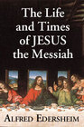 The Life And Times of Jesus the Messiah