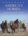 America's Horses A Celebration of the Horse Breeds Born in the USA