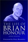 The Life of Brian Honour The Biography of Brian Honour