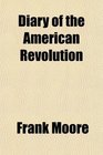 Diary of the American Revolution