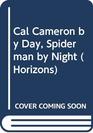 Cal Cameron By Day Spiderman By Night