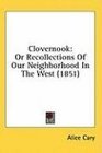 Clovernook Or Recollections Of Our Neighborhood In The West