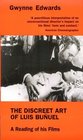 The Discreet Art of Luis Bunuel A Reading of His Films