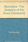 Moonstick The Seasons of the Sioux Homework