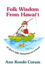 Folk Wisdom from Hawaii Or Don't Take Bananas on a Boat